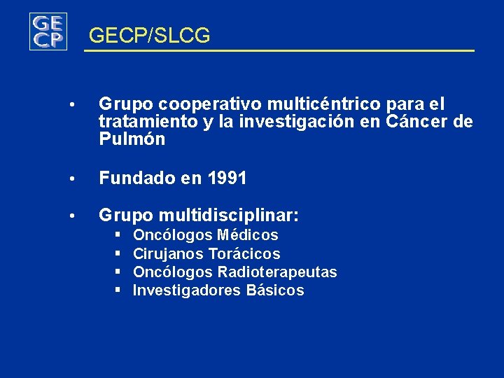 GECP/SLCG • Grupo cooperativo multicéntrico para el tratamiento y la investigación en Cáncer de