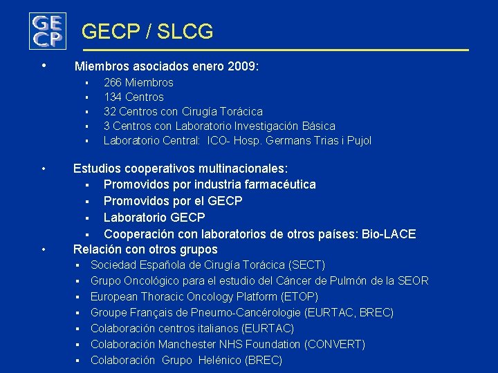 GECP / SLCG • Miembros asociados enero 2009: § § § • • 266