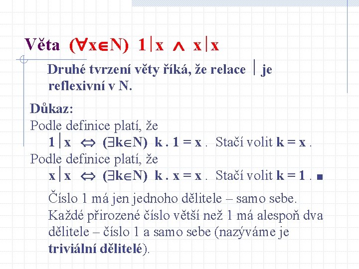 Věta ( x N) 1 x x x Druhé tvrzení věty říká, že relace