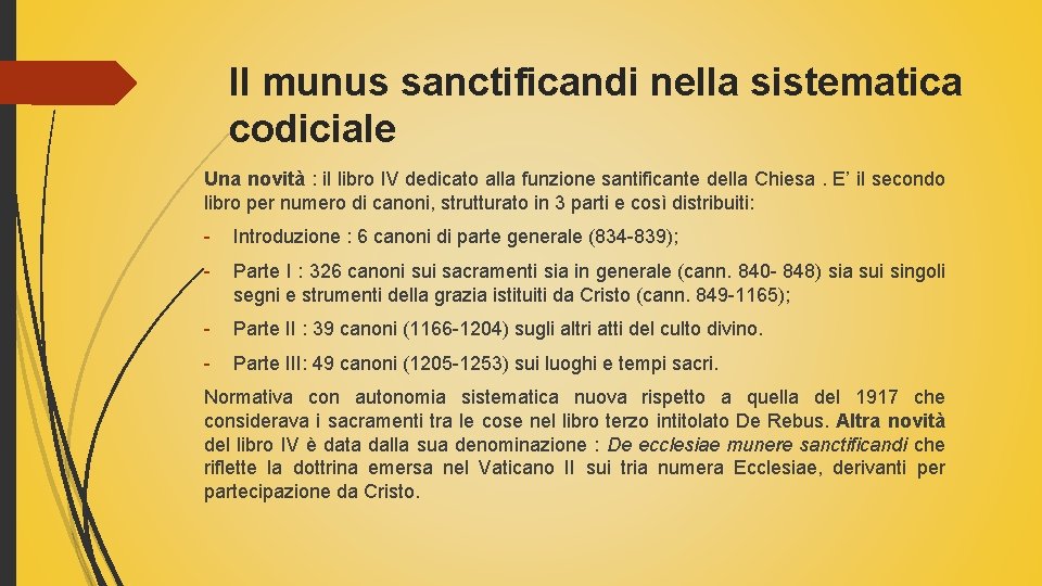 Il munus sanctificandi nella sistematica codiciale Una novità : il libro IV dedicato alla