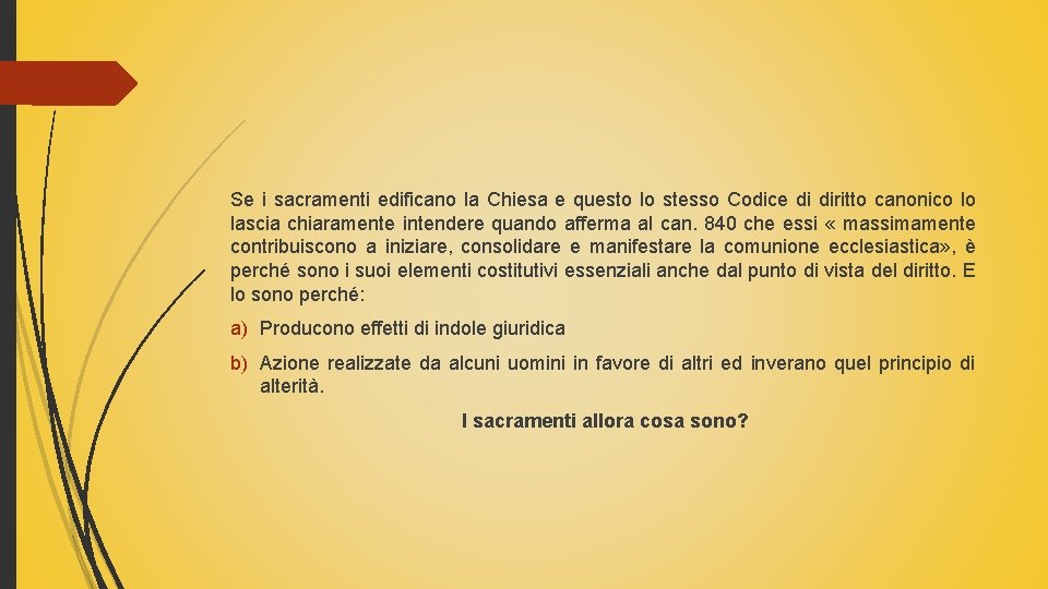 Se i sacramenti edificano la Chiesa e questo lo stesso Codice di diritto canonico