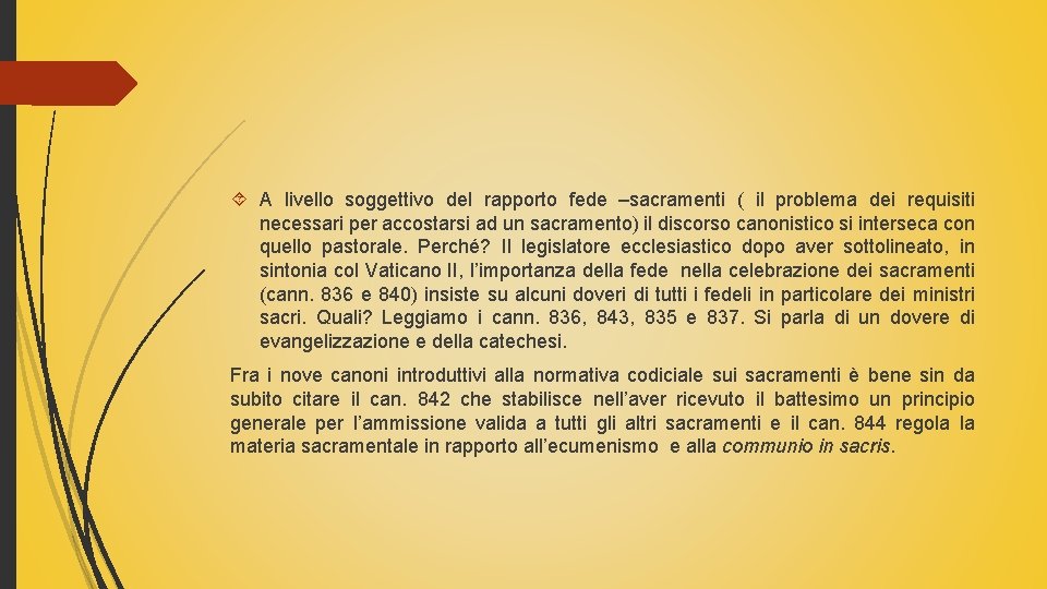  A livello soggettivo del rapporto fede –sacramenti ( il problema dei requisiti necessari