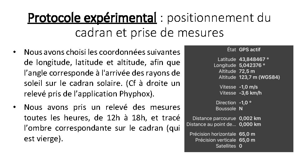 Protocole expérimental : positionnement du cadran et prise de mesures • Nous avons choisi