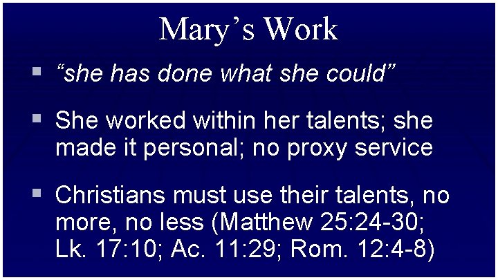 Mary’s Work § “she has done what she could” § She worked within her