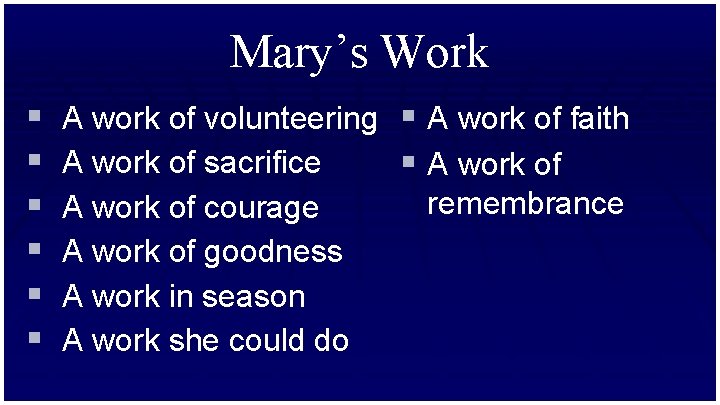 Mary’s Work § § § A work of volunteering § A work of faith