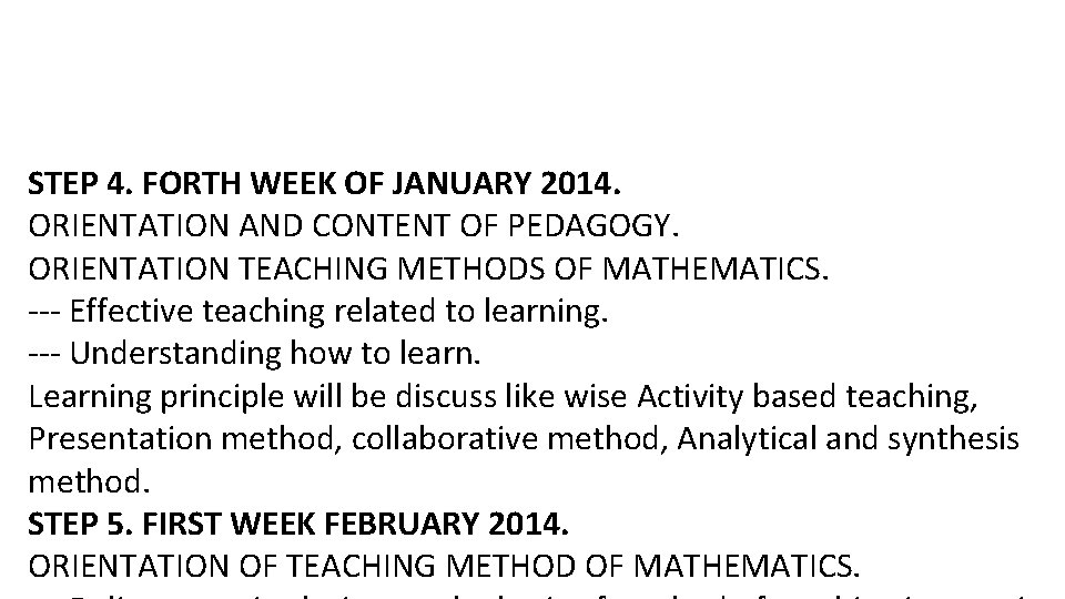 STEP 4. FORTH WEEK OF JANUARY 2014. ORIENTATION AND CONTENT OF PEDAGOGY. ORIENTATION TEACHING STEP 4. FORTH WEEK OF JANUARY 2014. ORIENTATION AND CONTENT OF PEDAGOGY. ORIENTATION TEACHING