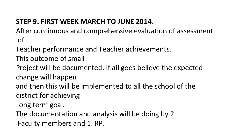 STEP 9. FIRST WEEK MARCH TO JUNE 2014. After continuous and comprehensive evaluation of STEP 9. FIRST WEEK MARCH TO JUNE 2014. After continuous and comprehensive evaluation of
