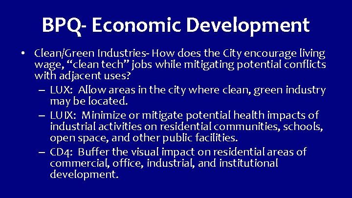 BPQ- Economic Development • Clean/Green Industries- How does the City encourage living wage, “clean