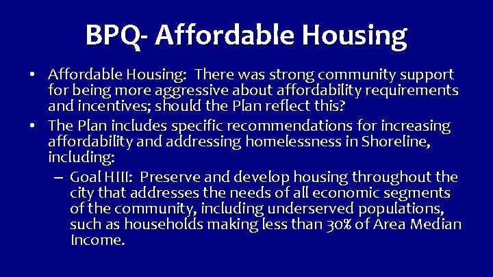 BPQ- Affordable Housing • Affordable Housing: There was strong community support for being more