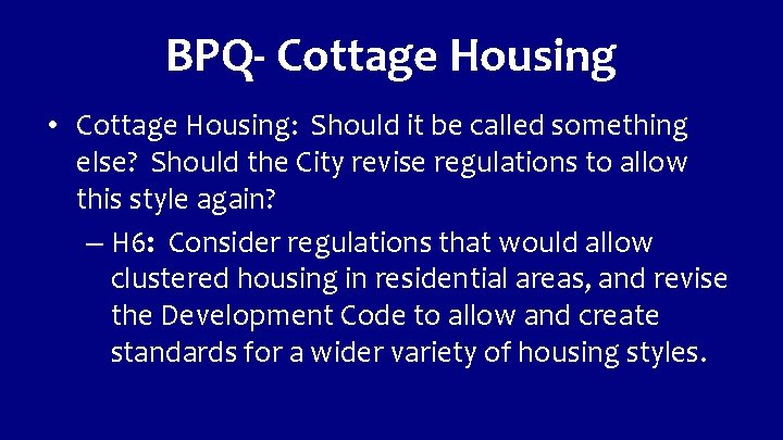 BPQ- Cottage Housing • Cottage Housing: Should it be called something else? Should the