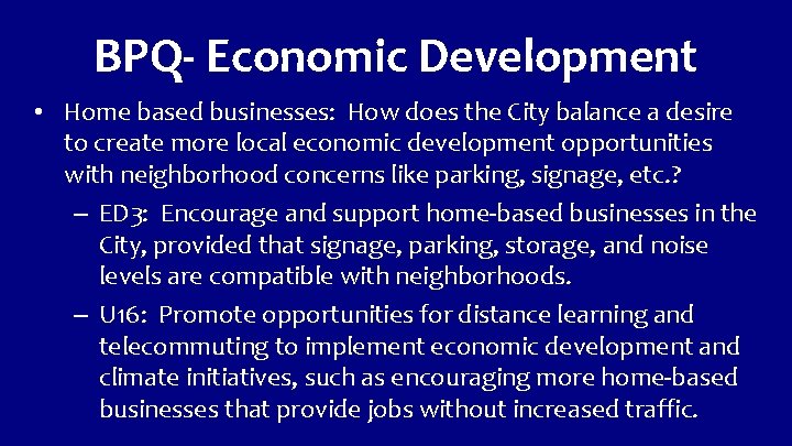 BPQ- Economic Development • Home based businesses: How does the City balance a desire