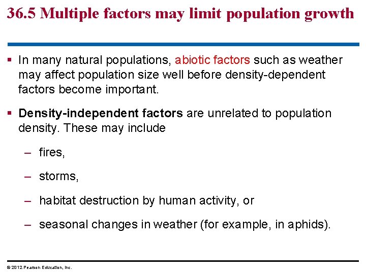 36. 5 Multiple factors may limit population growth § In many natural populations, abiotic