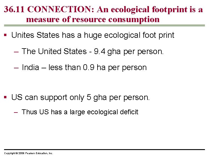 36. 11 CONNECTION: An ecological footprint is a measure of resource consumption § Unites