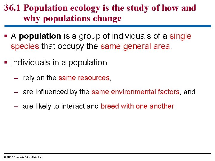 36. 1 Population ecology is the study of how and why populations change §