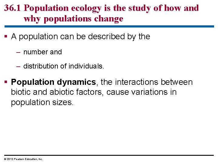 36. 1 Population ecology is the study of how and why populations change §