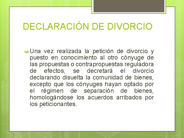 DECLARACIÓN DE DIVORCIO Una vez realizada la petición de divorcio y puesto en conocimiento