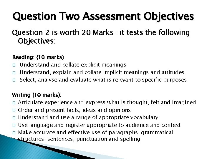 Question Two Assessment Objectives Question 2 is worth 20 Marks -it tests the following
