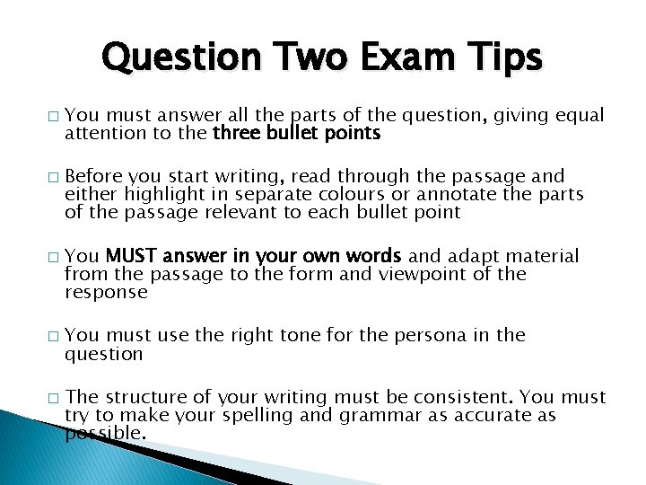 Question Two Exam Tips � � � You must answer all the parts of