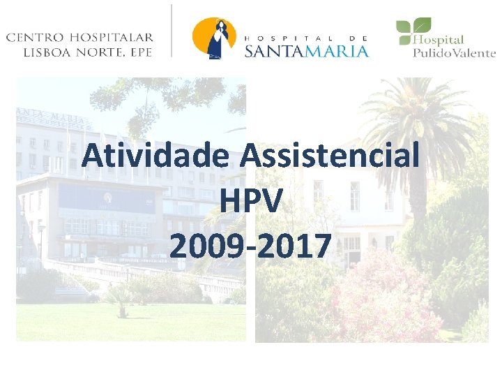 Atividade Assistencial HPV 2009 -2017 