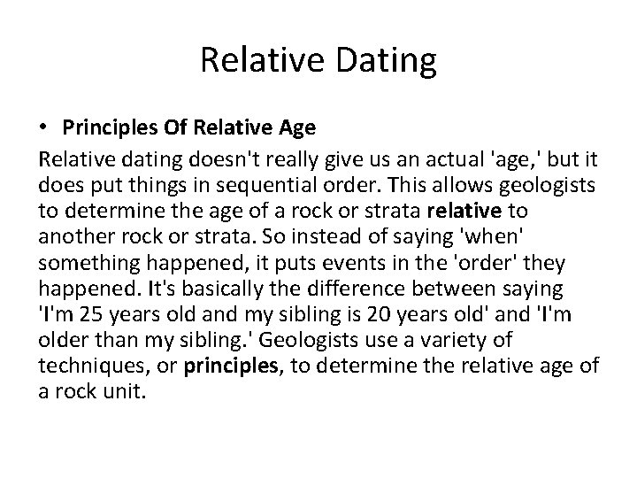 Relative Dating • Principles Of Relative Age Relative dating doesn't really give us an