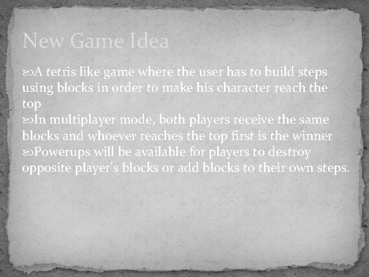 New Game Idea A tetris like game where the user has to build steps