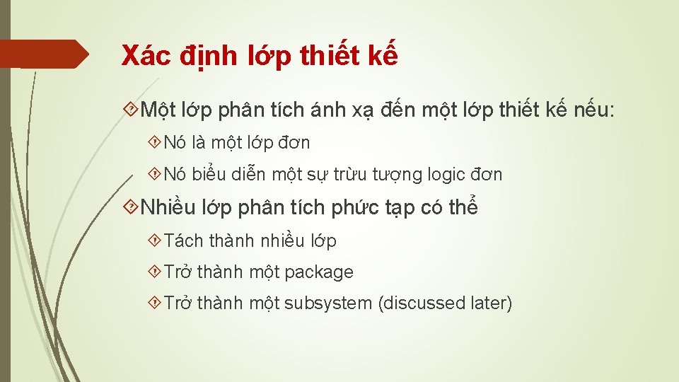 Xác định lớp thiết kế Một lớp phân tích ánh xạ đến một lớp