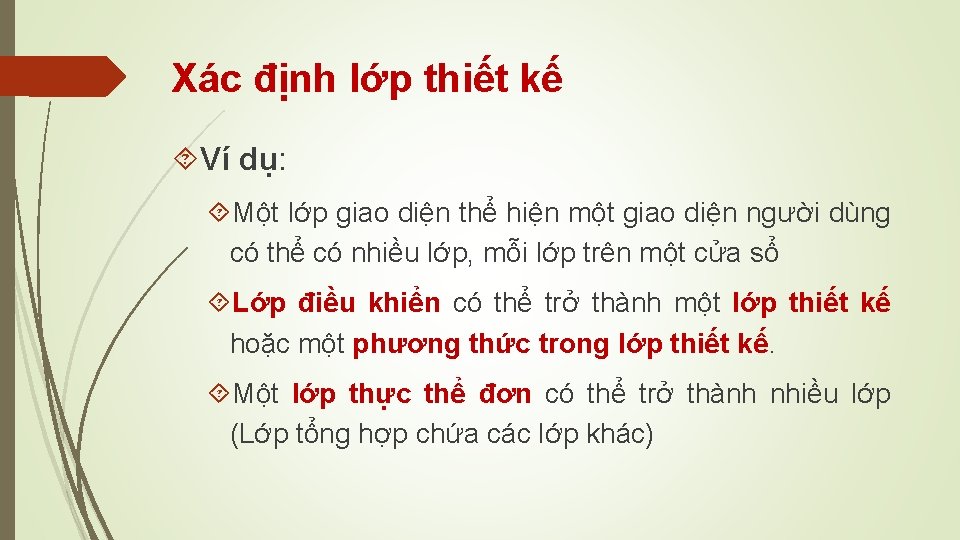 Xác định lớp thiết kế Ví dụ: Một lớp giao diện thể hiện một