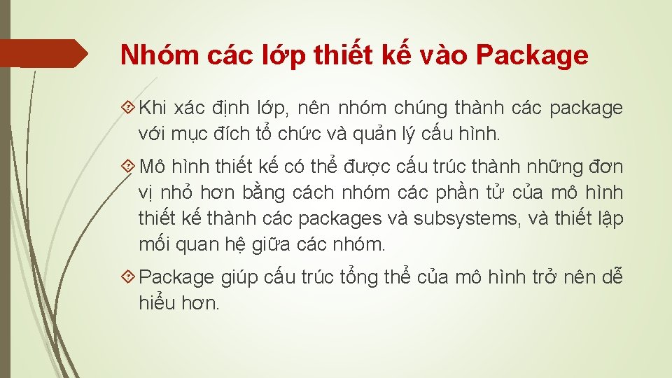 Nhóm các lớp thiết kế vào Package Khi xác định lớp, nên nhóm chúng