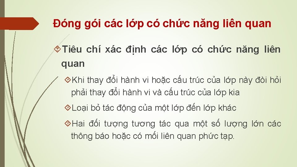 Đóng gói các lớp có chức năng liên quan Tiêu chí xác định các