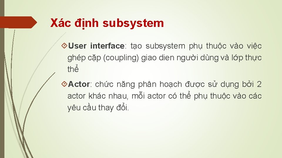 Xác định subsystem User interface: tạo subsystem phụ thuộc vào việc ghép cặp (coupling)