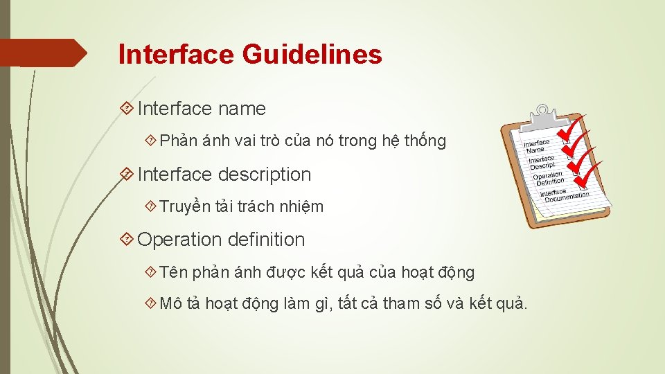 Interface Guidelines Interface name Phản ánh vai trò của nó trong hệ thống Interface
