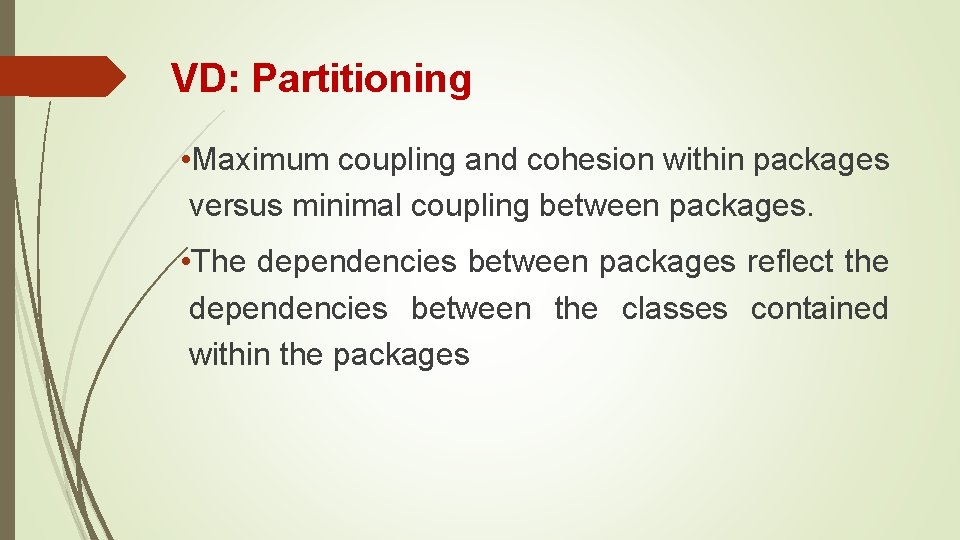 VD: Partitioning • Maximum coupling and cohesion within packages versus minimal coupling between packages.