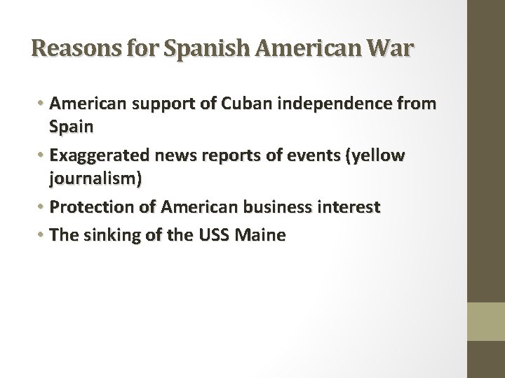 Reasons for Spanish American War • American support of Cuban independence from Spain •