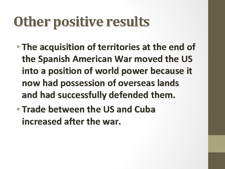 Other positive results • The acquisition of territories at the end of the Spanish