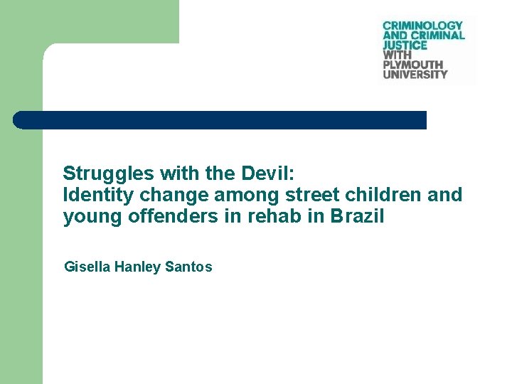 Struggles with the Devil: Identity change among street children and young offenders in rehab