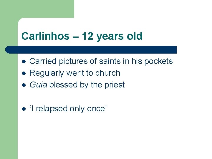 Carlinhos – 12 years old l Carried pictures of saints in his pockets Regularly