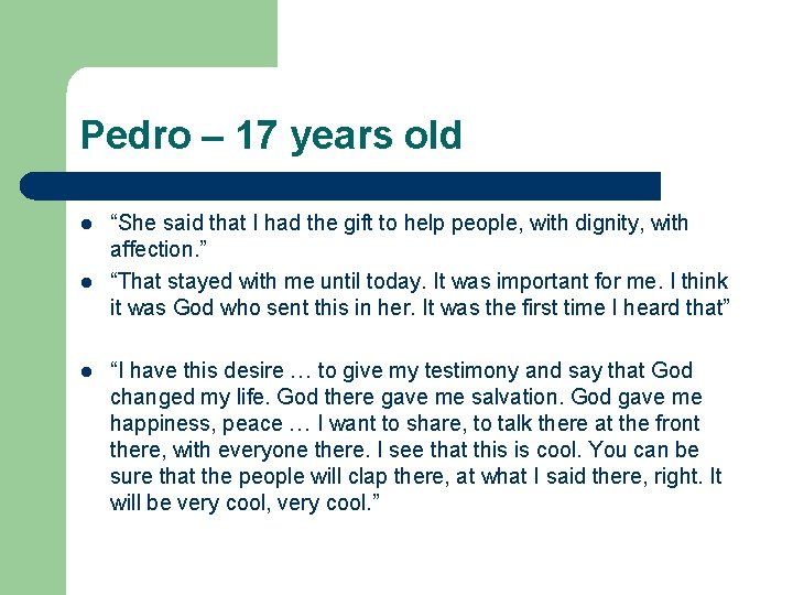 Pedro – 17 years old l l l “She said that I had the