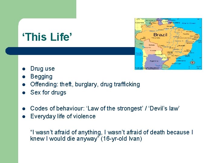 ‘This Life’ l l l Drug use Begging Offending: theft, burglary, drug trafficking Sex