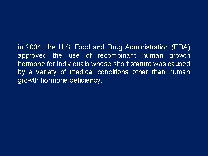 in 2004, the U. S. Food and Drug Administration (FDA) approved the use of