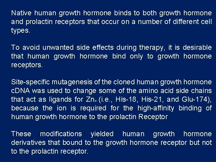 Native human growth hormone binds to both growth hormone and prolactin receptors that occur