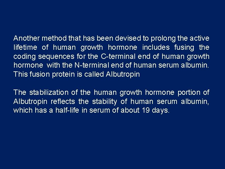 Another method that has been devised to prolong the active lifetime of human growth