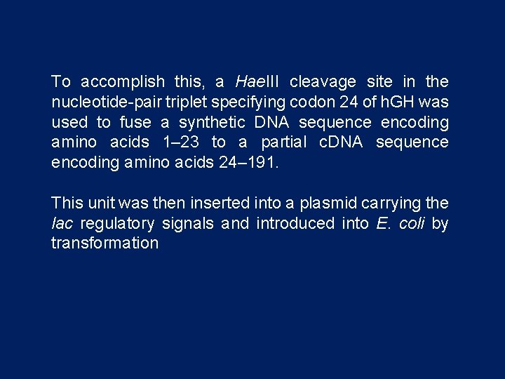 To accomplish this, a Hae. III cleavage site in the nucleotide-pair triplet specifying codon