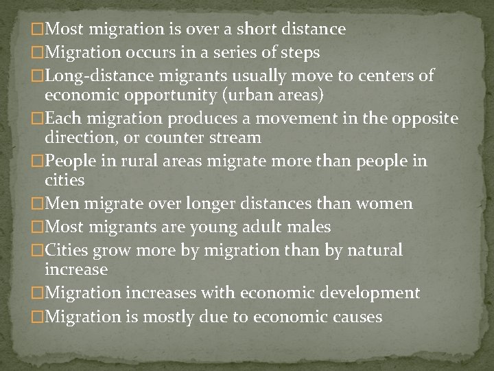 �Most migration is over a short distance �Migration occurs in a series of steps �Most migration is over a short distance �Migration occurs in a series of steps