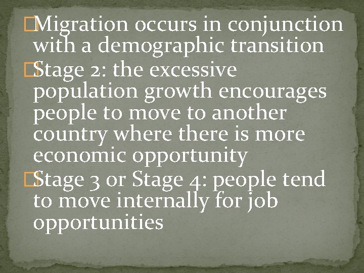 �Migration occurs in conjunction with a demographic transition �Stage 2: the excessive population growth �Migration occurs in conjunction with a demographic transition �Stage 2: the excessive population growth