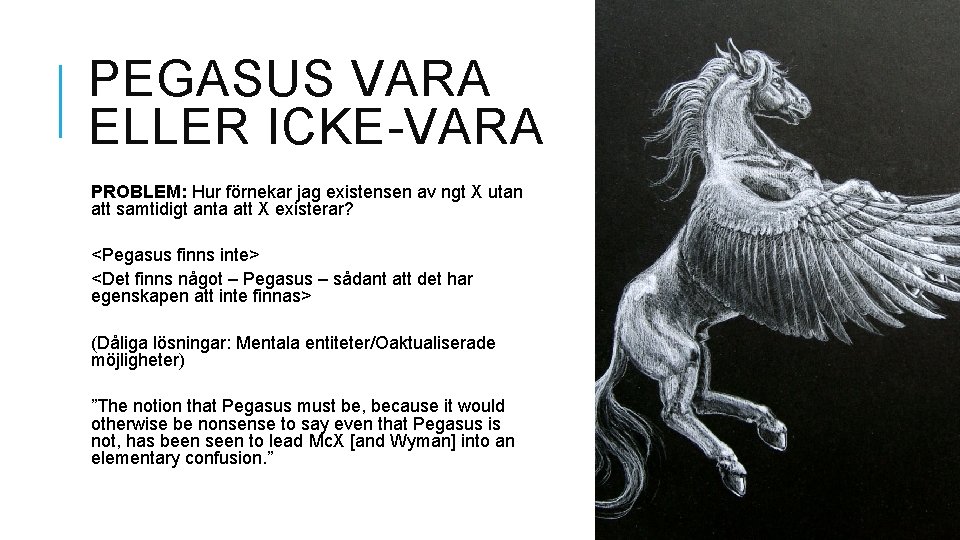 PEGASUS VARA ELLER ICKE-VARA PROBLEM: Hur förnekar jag existensen av ngt X utan att