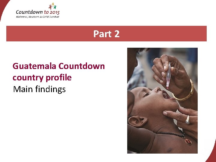 Part 2 Guatemala Countdown country profile Main findings 