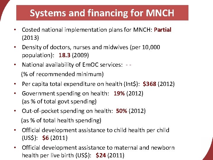Systems and financing for MNCH • Costed national implementation plans for MNCH: Partial (2013)