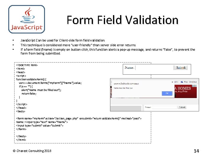 Form Field Validation • • • Java. Script Can be used for Client-side form