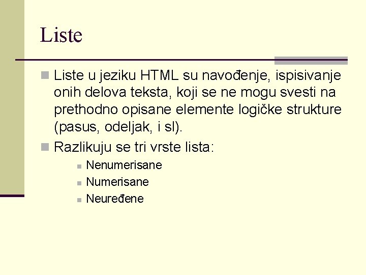 Liste n Liste u jeziku HTML su navođenje, ispisivanje onih delova teksta, koji se