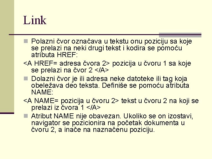 Link n Polazni čvor označava u tekstu onu poziciju sa koje se prelazi na